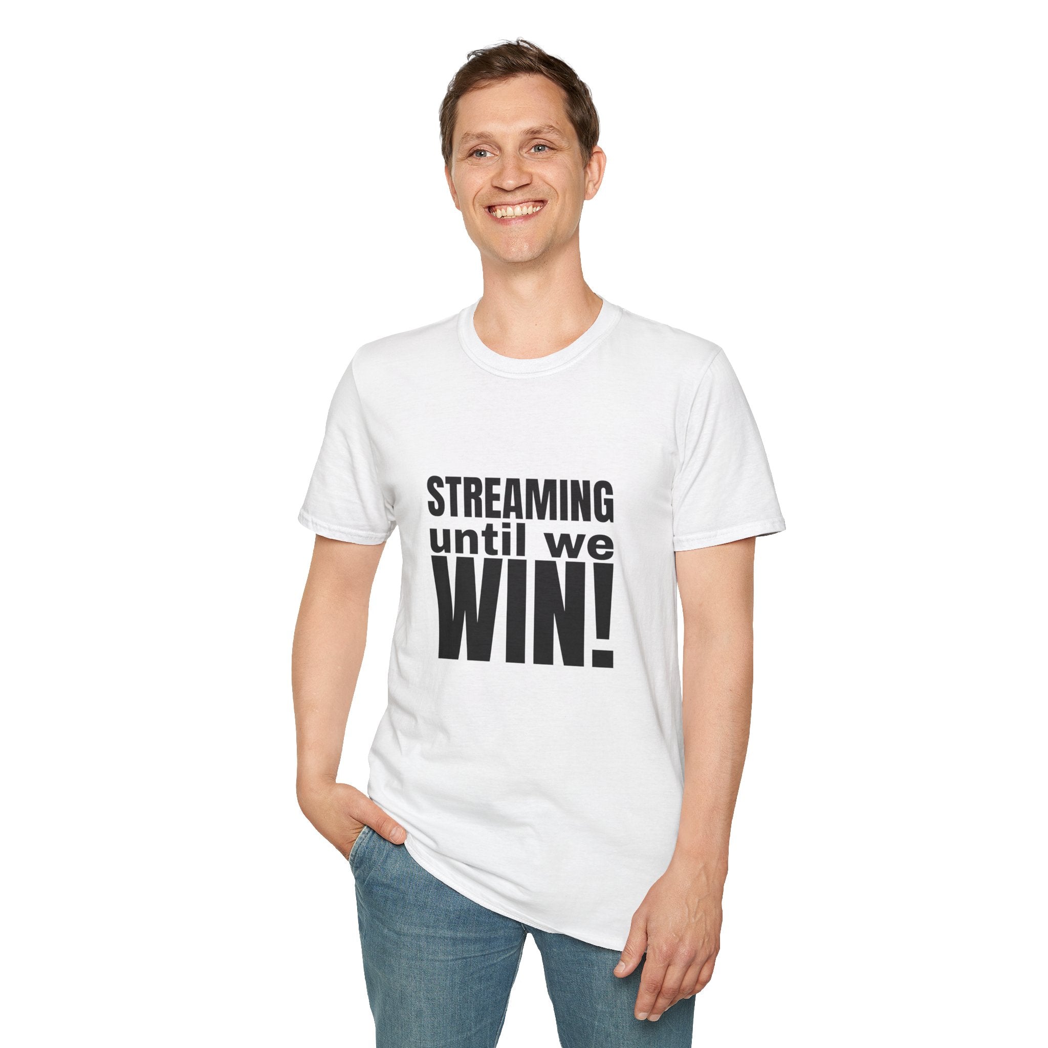 Streaming until we Win! Unisex Softstyle T-Shirt