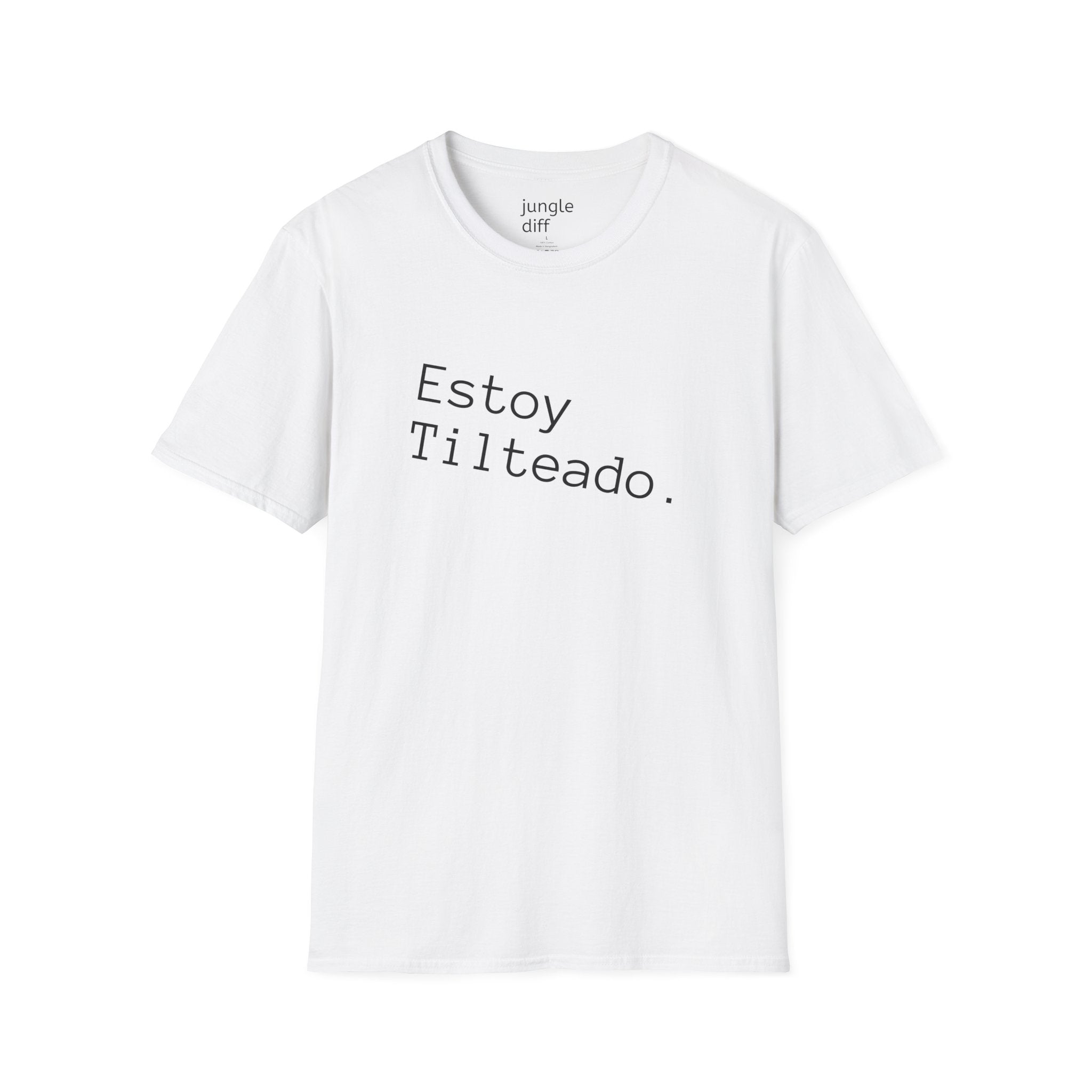 ¡SPANISH! Estoy Tilteado. Unisex Softstyle T-Shirt