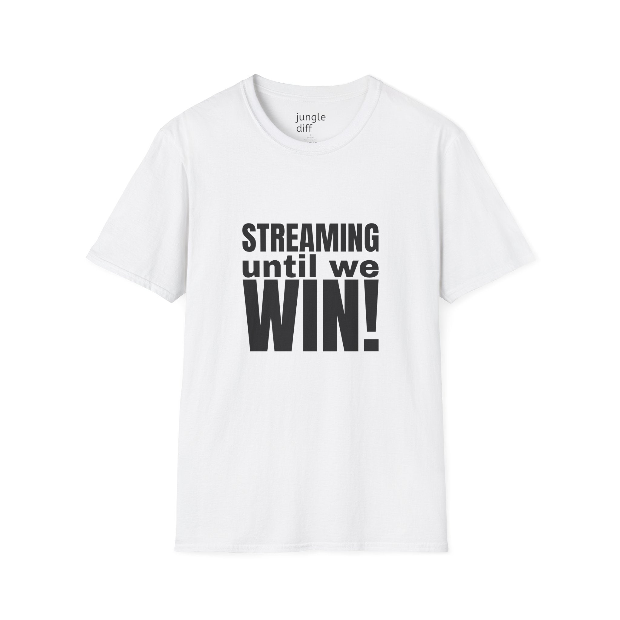 Streaming until we Win! Unisex Softstyle T-Shirt