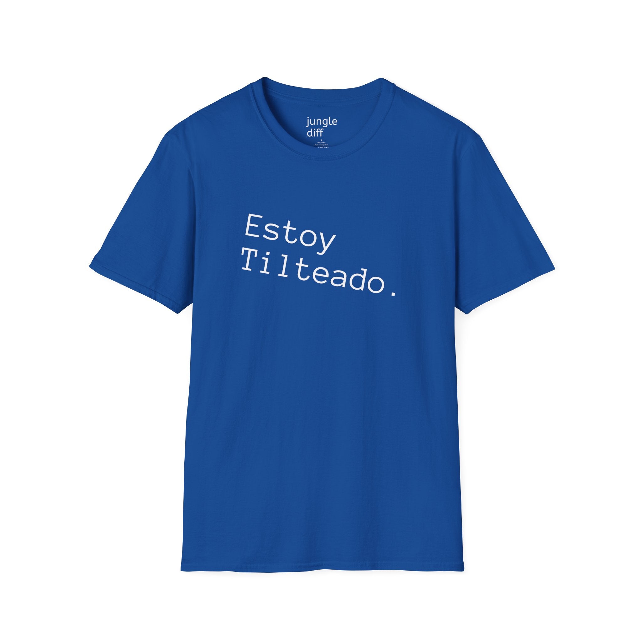 ¡SPANISH! Estoy Tilteado. Unisex Softstyle T-Shirt