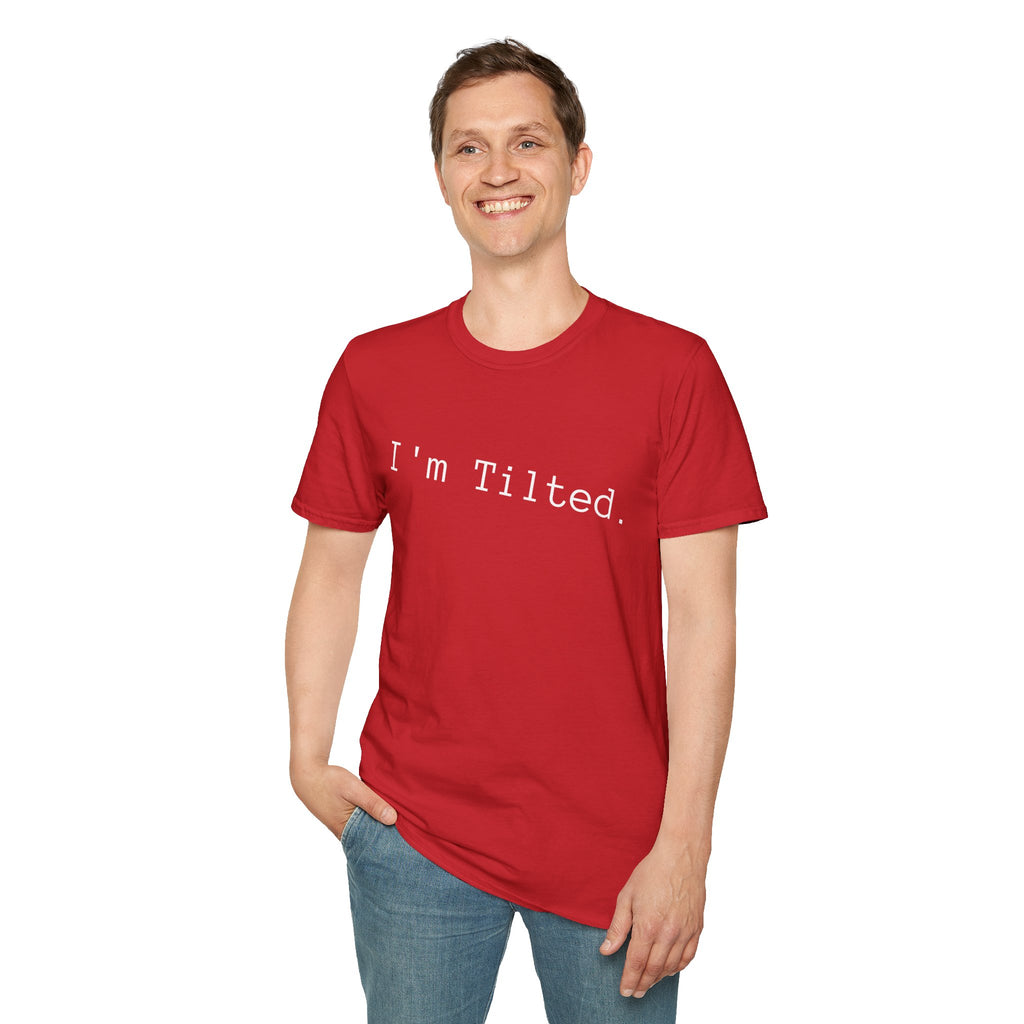 I'm Tilted! Unisex Softstyle T-Shirt