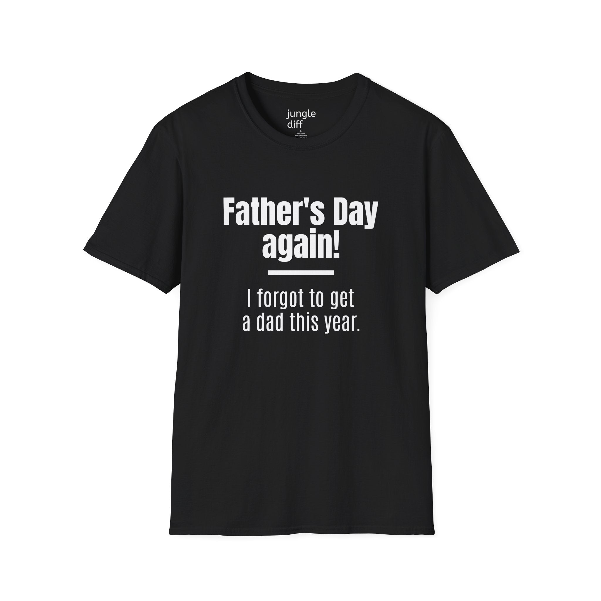 Father's Day Again! Unisex Softstyle T-Shirt