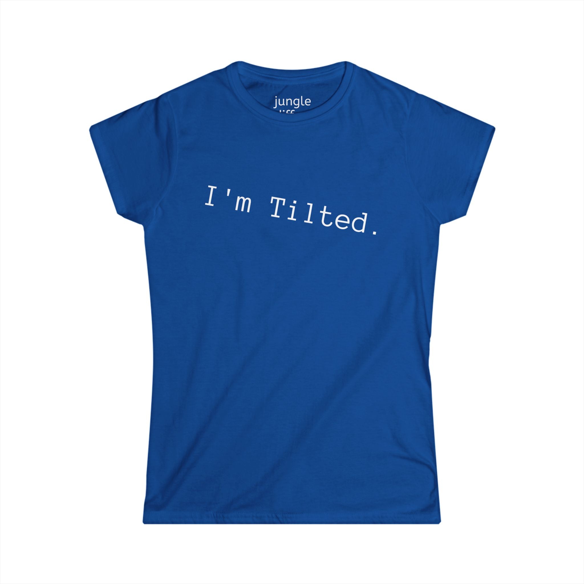 I'm Tilted. Women's Softstyle Tee