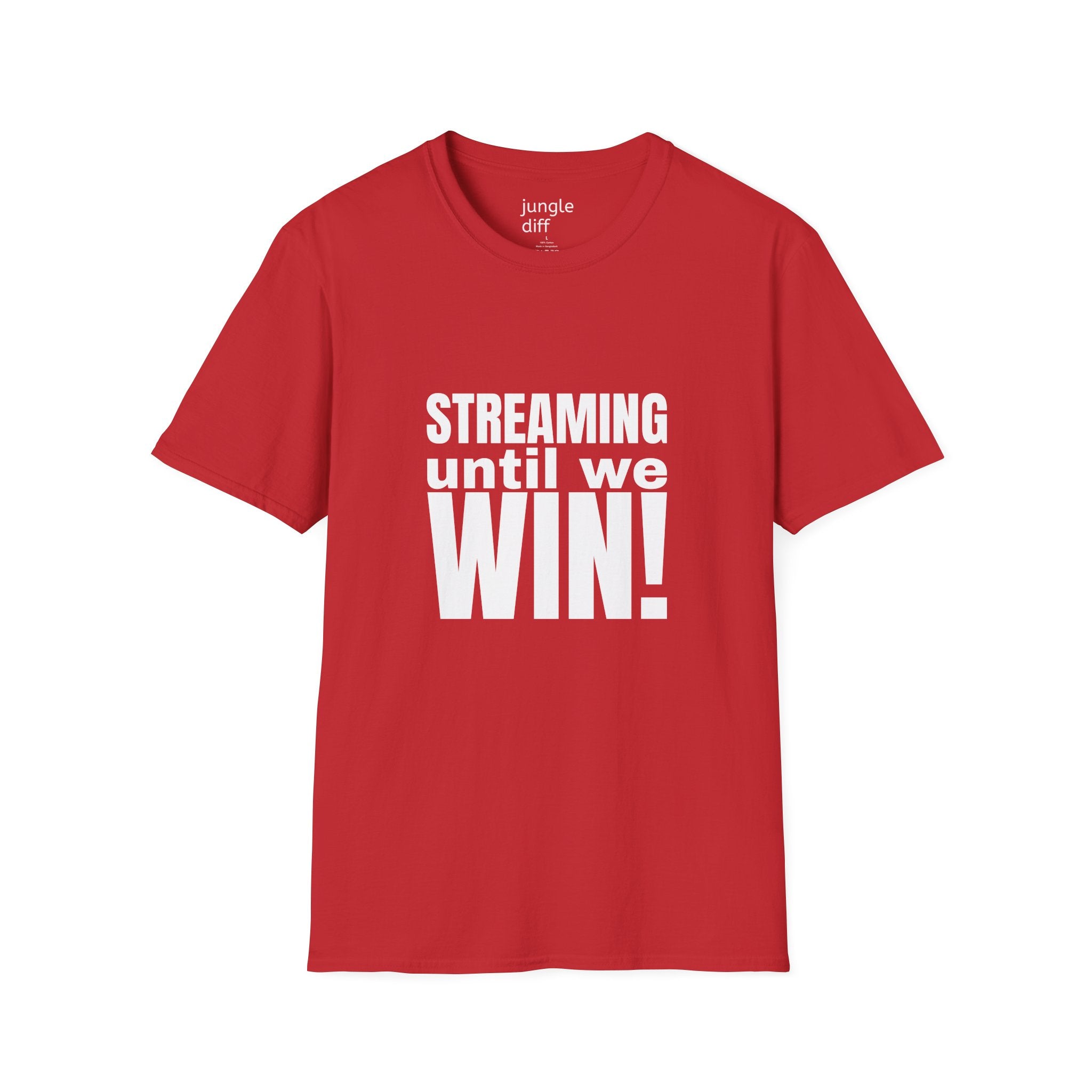 Streaming until we Win! Unisex Softstyle T-Shirt