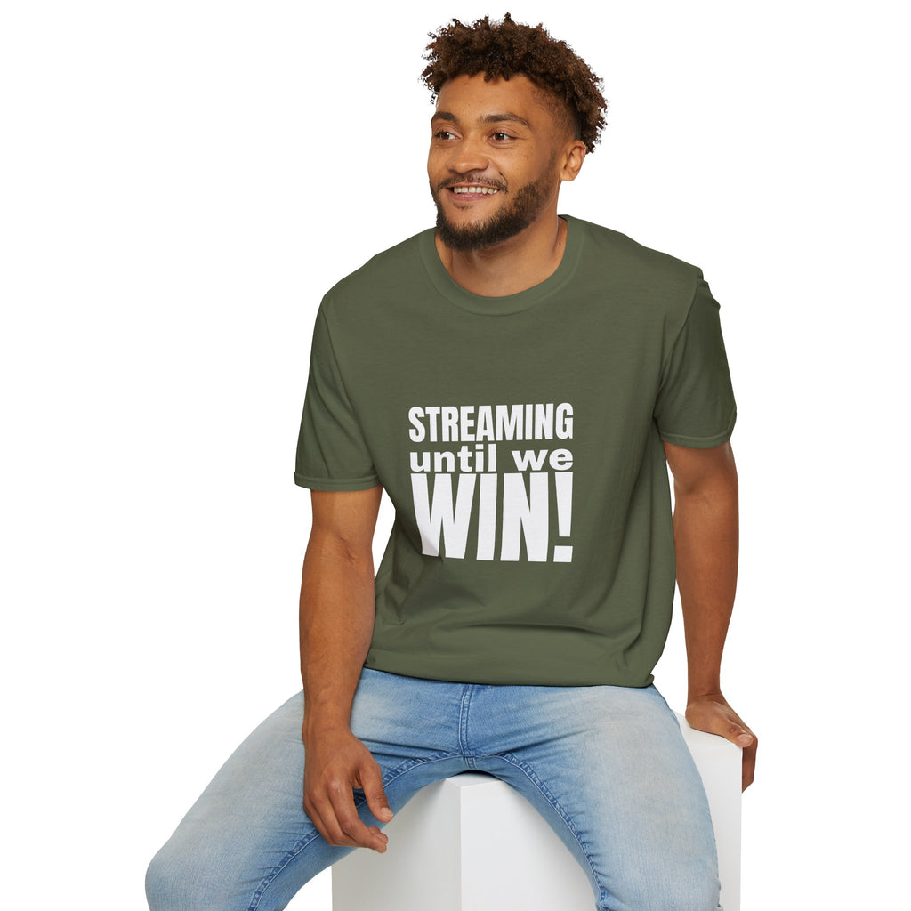 Streaming until we Win! Unisex Softstyle T-Shirt