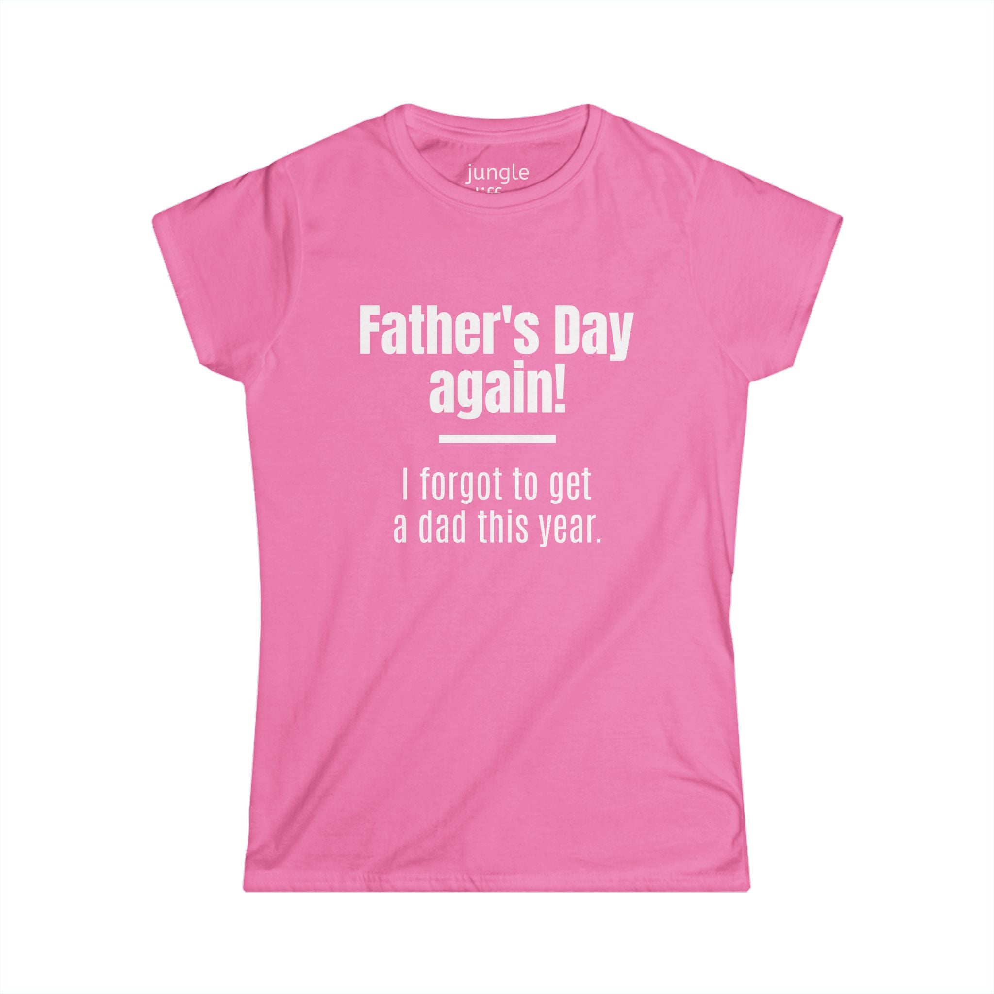 Father's Day Again! Women's Softstyle Tee
