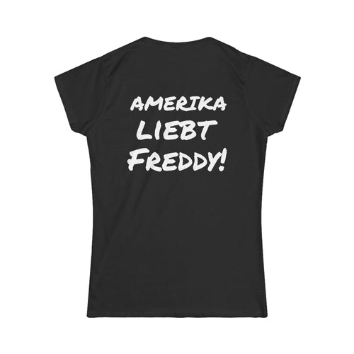 Amerika liebt Freddy! America loves Freddy! Women's Softstyle Tee