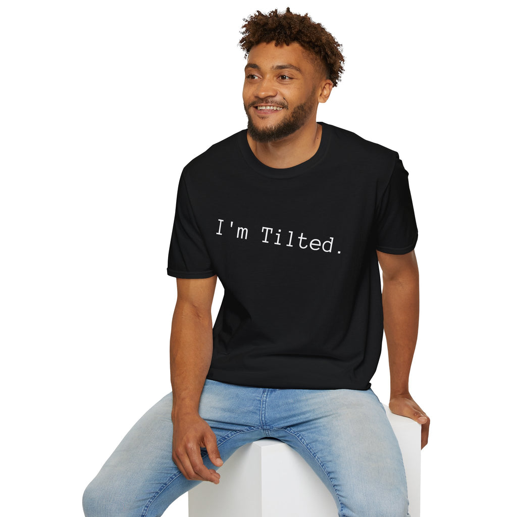 I'm Tilted! Unisex Softstyle T-Shirt