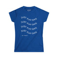 Just play safe! Women's Softstyle Tee