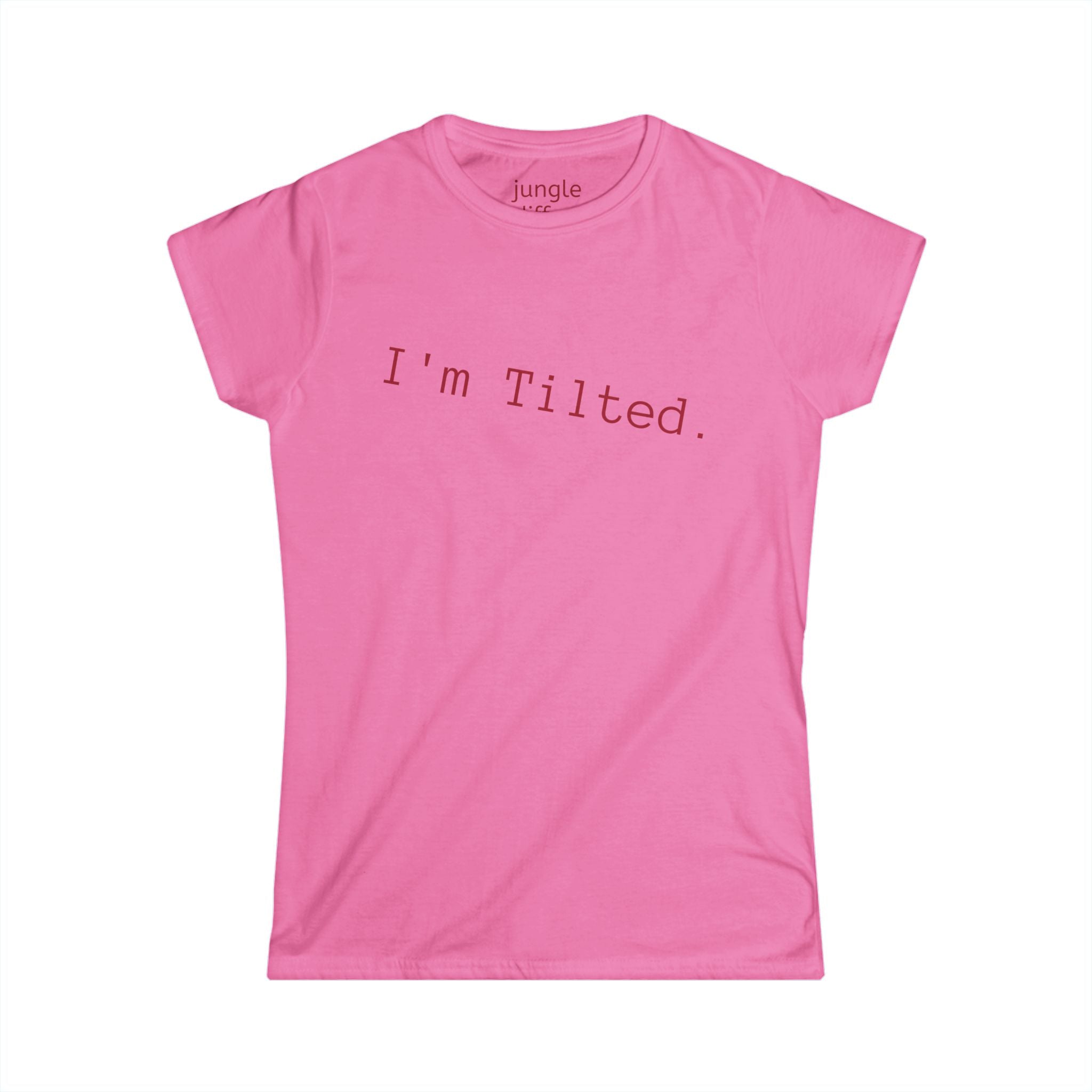 I'm Tilted. Women's Softstyle Tee