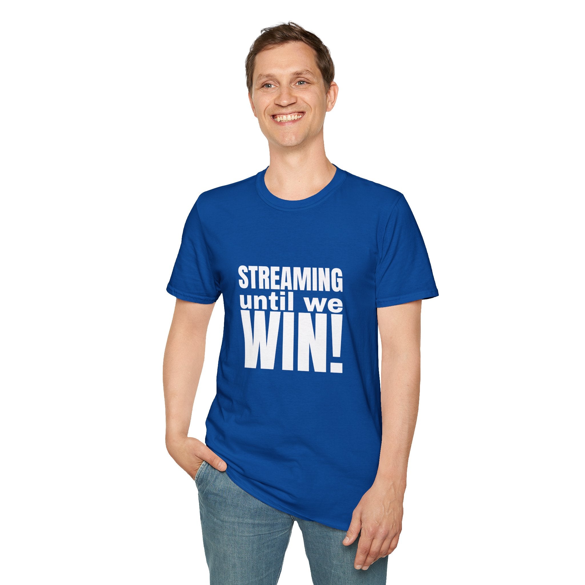 Streaming until we Win! Unisex Softstyle T-Shirt