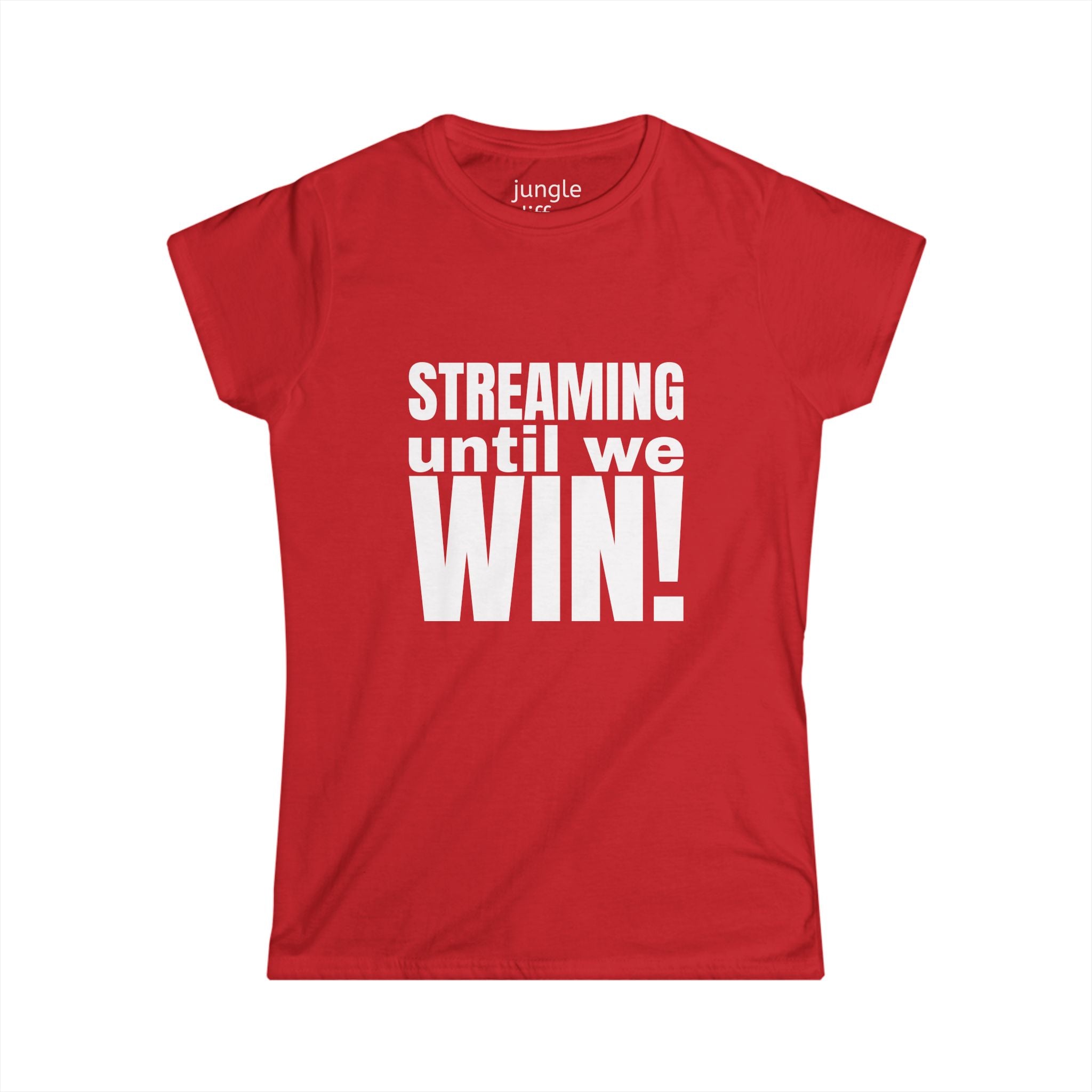 Streaming until we Win! Women's Softstyle Tee