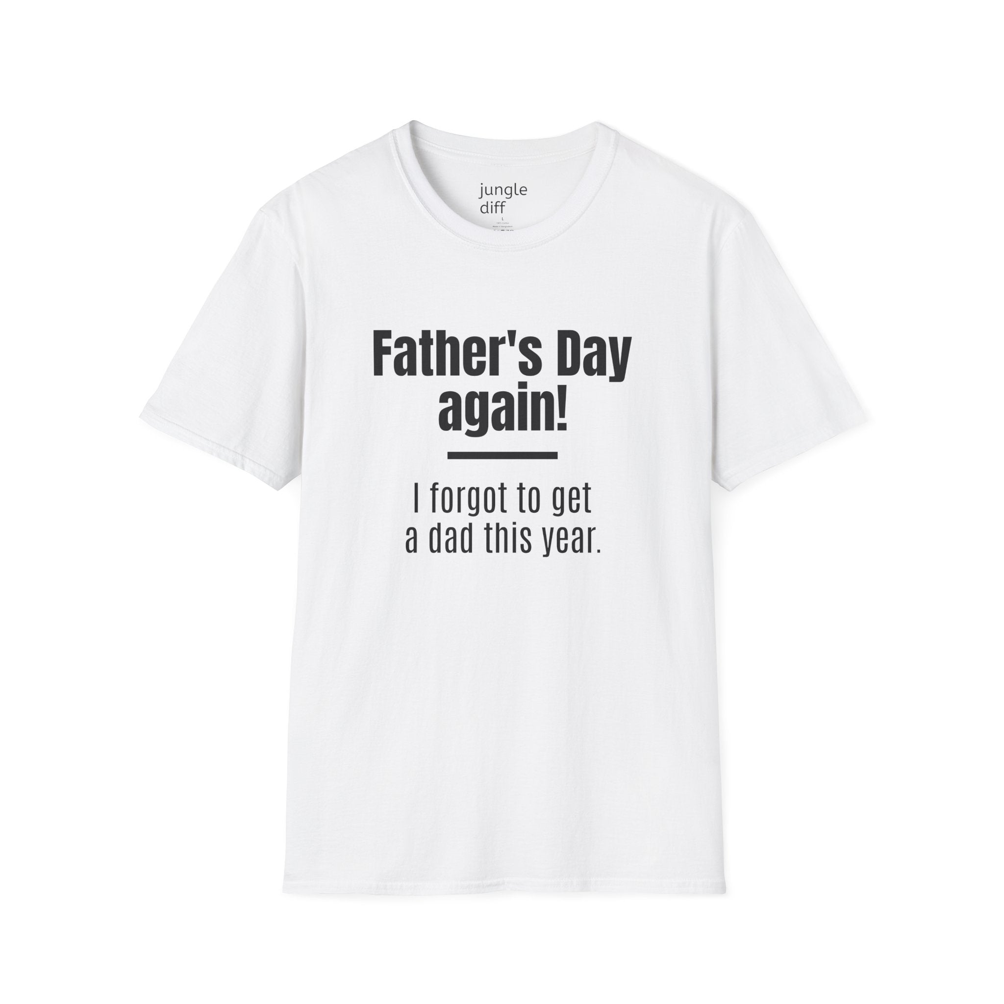 Father's Day Again! Unisex Softstyle T-Shirt