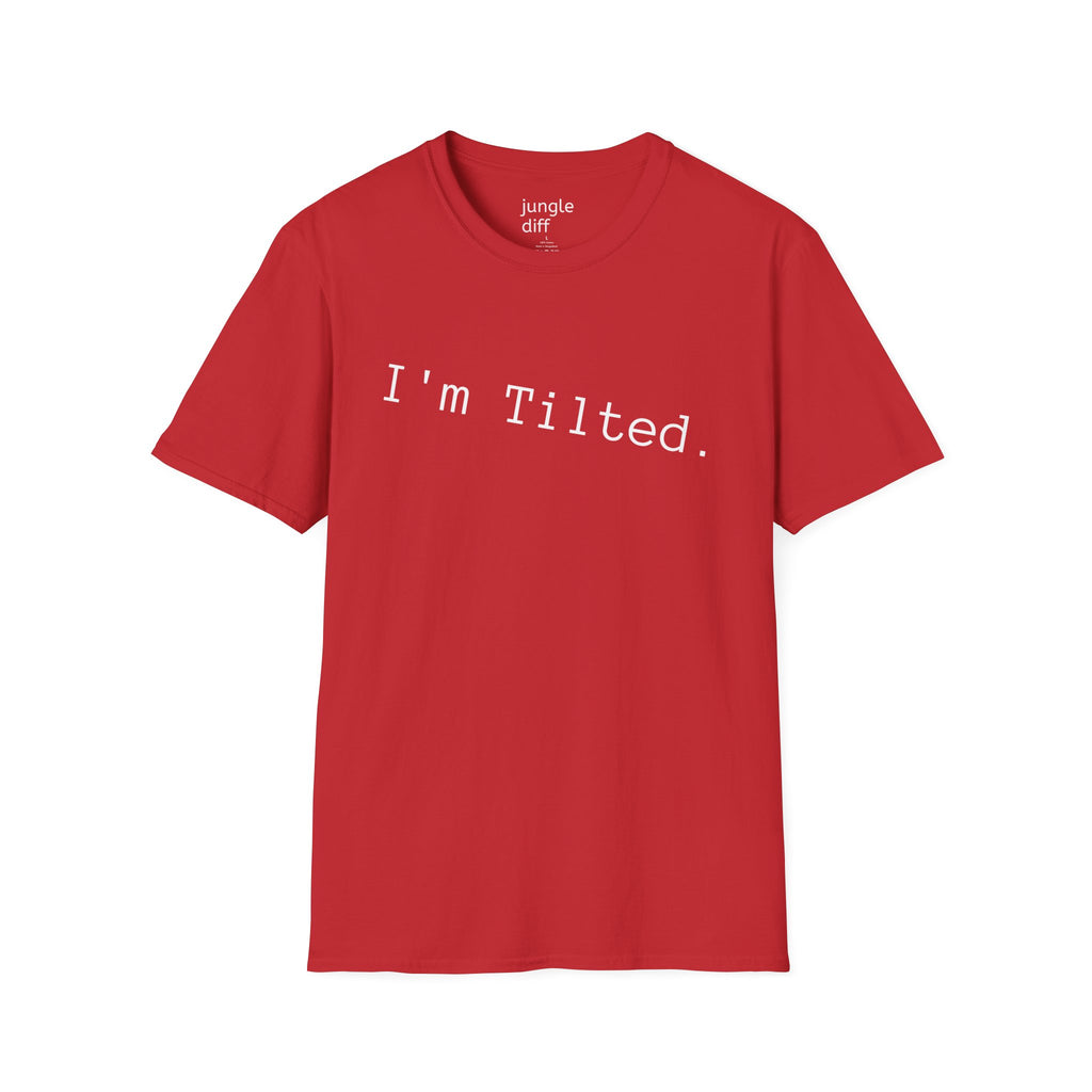 I'm Tilted! Unisex Softstyle T-Shirt