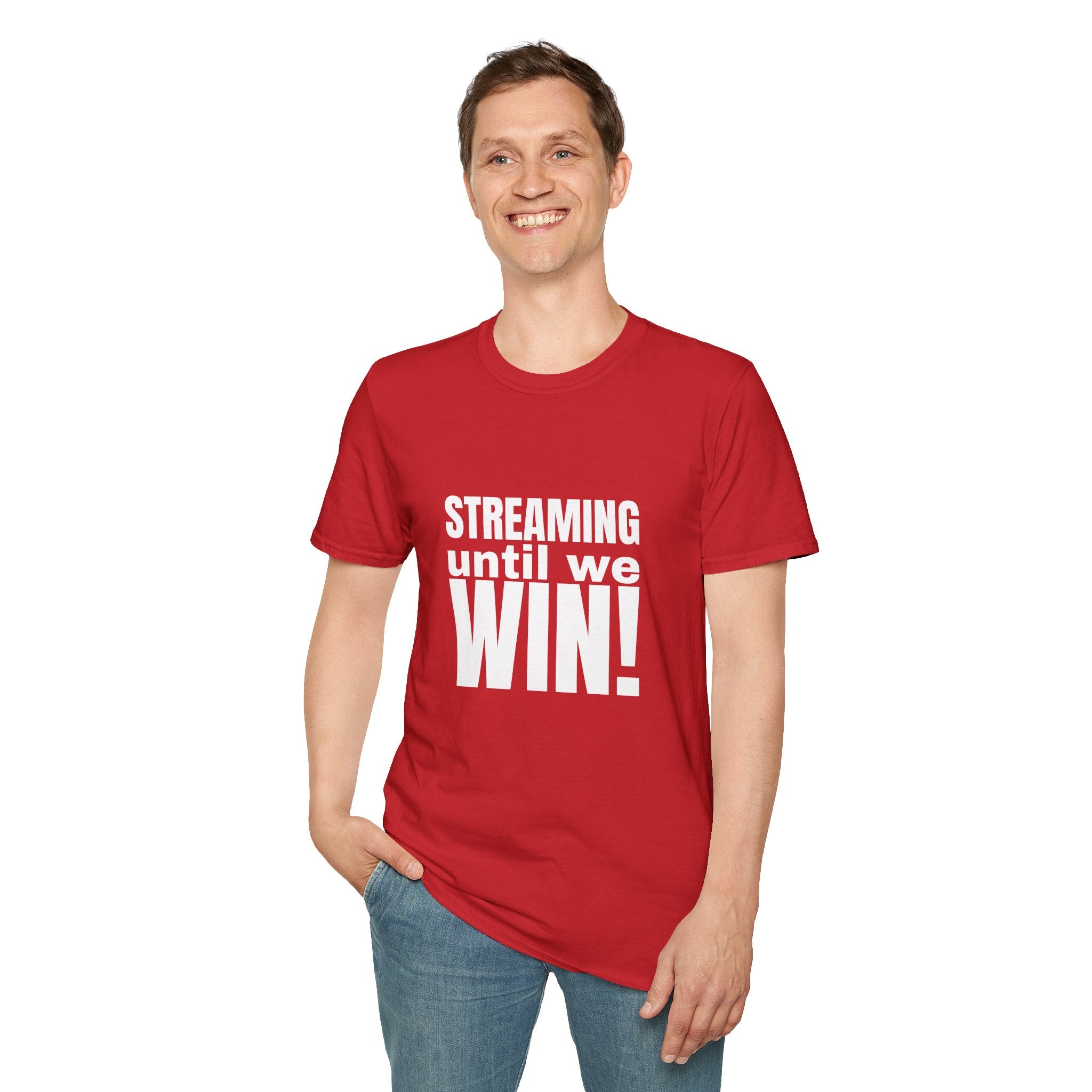 Streaming until we Win! Unisex Softstyle T-Shirt