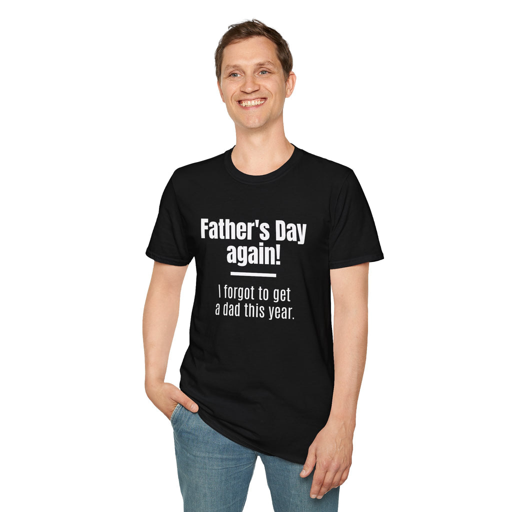 Father's Day Again! Unisex Softstyle T-Shirt