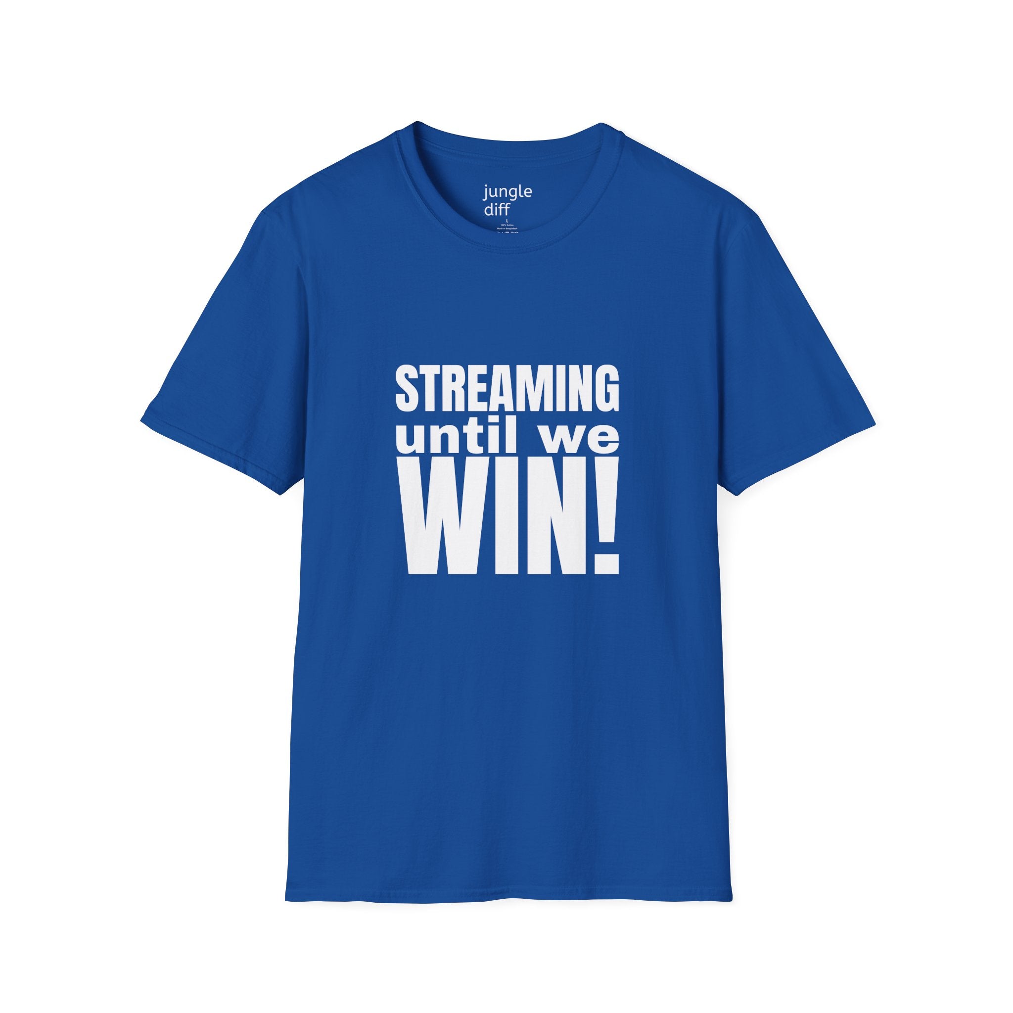 Streaming until we Win! Unisex Softstyle T-Shirt