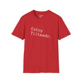 ¡SPANISH! Estoy Tilteado. Unisex Softstyle T-Shirt