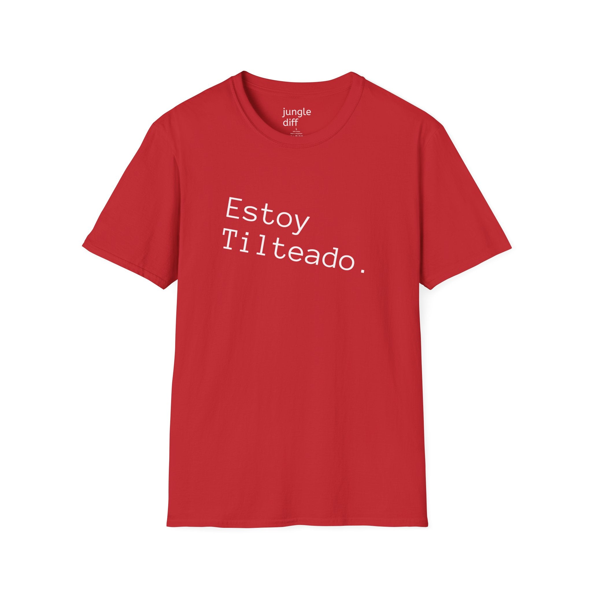 ¡SPANISH! Estoy Tilteado. Unisex Softstyle T-Shirt