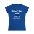 Father's Day Again! Women's Softstyle Tee