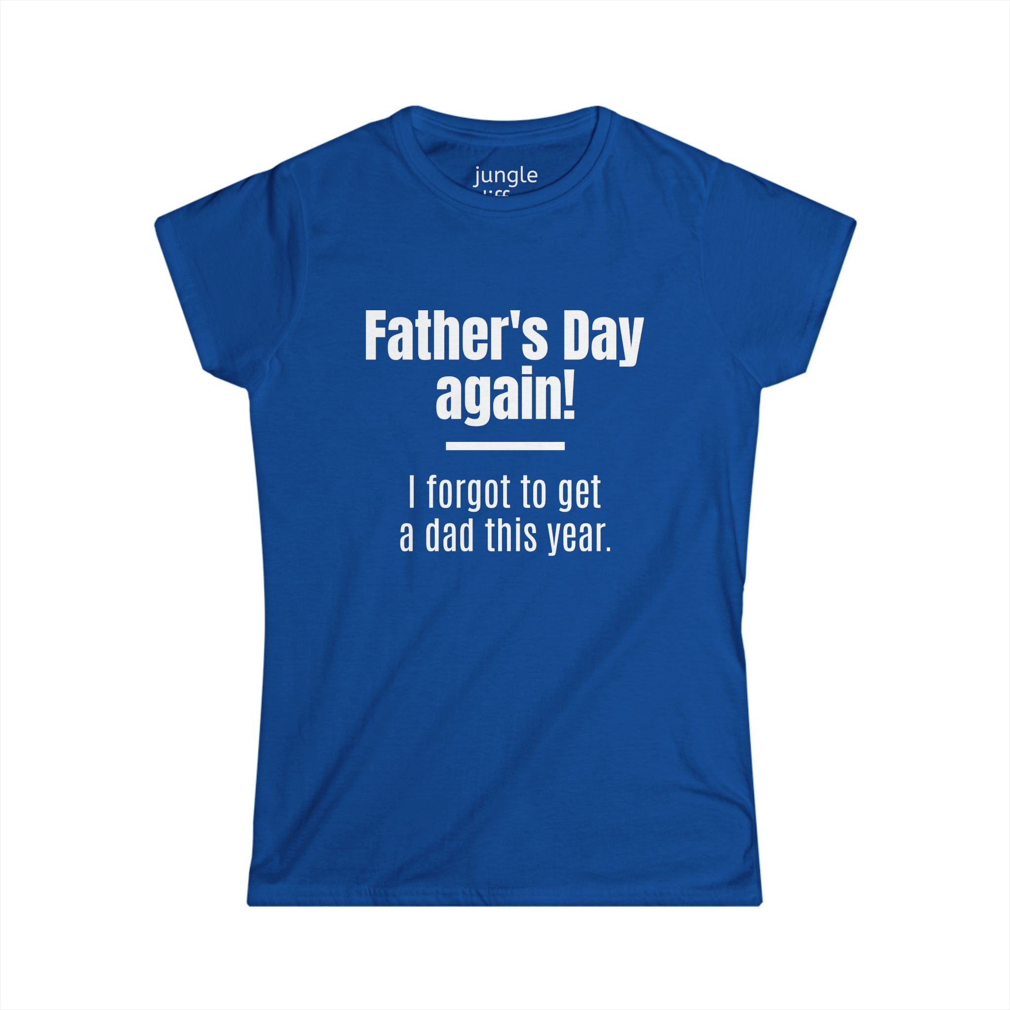 Father's Day Again! Women's Softstyle Tee